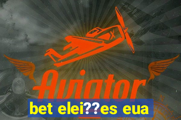 bet elei??es eua