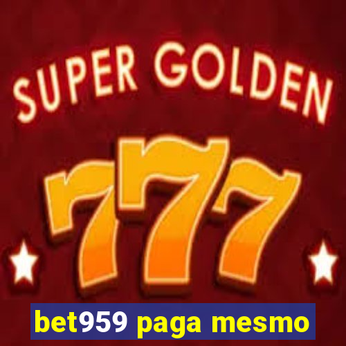 bet959 paga mesmo