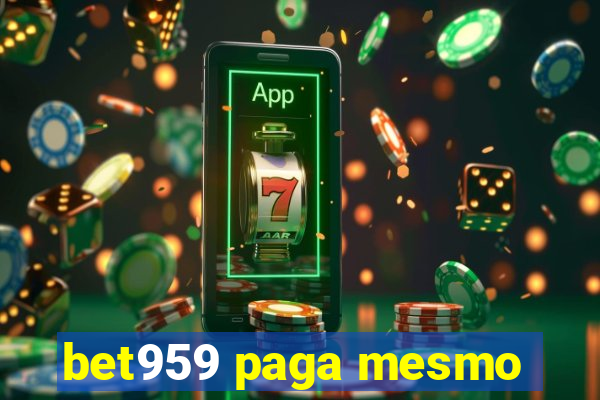 bet959 paga mesmo