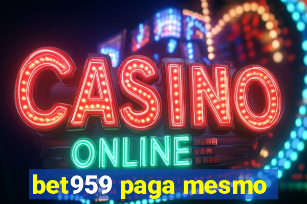 bet959 paga mesmo