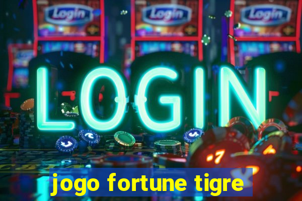 jogo fortune tigre