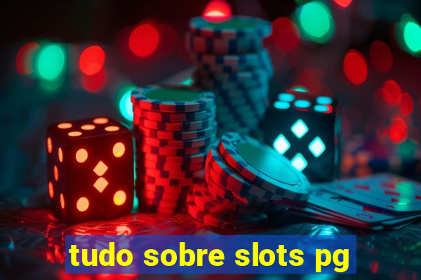 tudo sobre slots pg