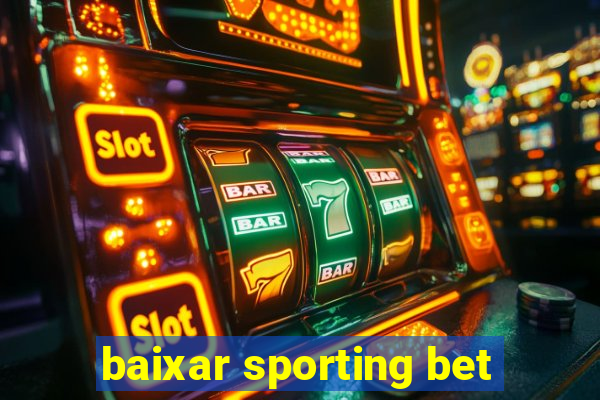 baixar sporting bet