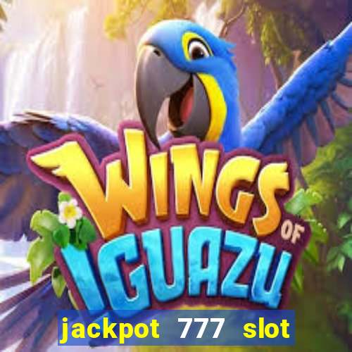 jackpot 777 slot paga mesmo