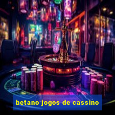 betano jogos de cassino