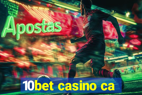 10bet casino ca