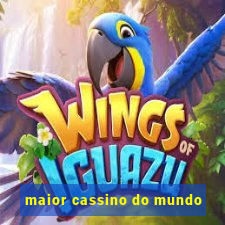 maior cassino do mundo