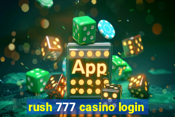 rush 777 casino login