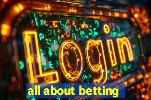 all about betting