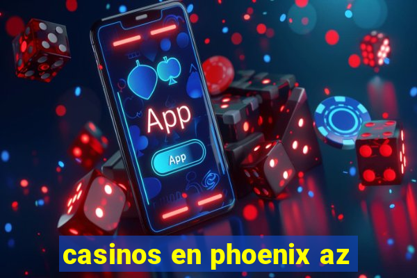 casinos en phoenix az