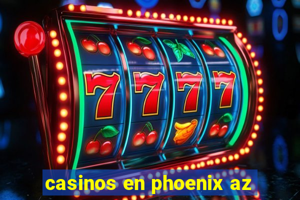 casinos en phoenix az