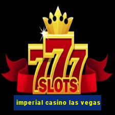 imperial casino las vegas