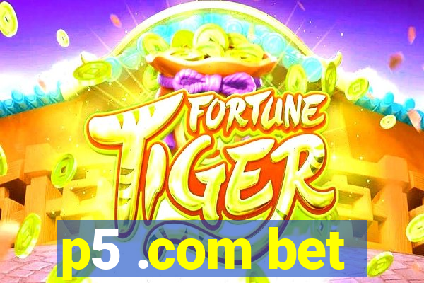 p5 .com bet