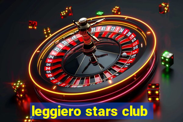 leggiero stars club