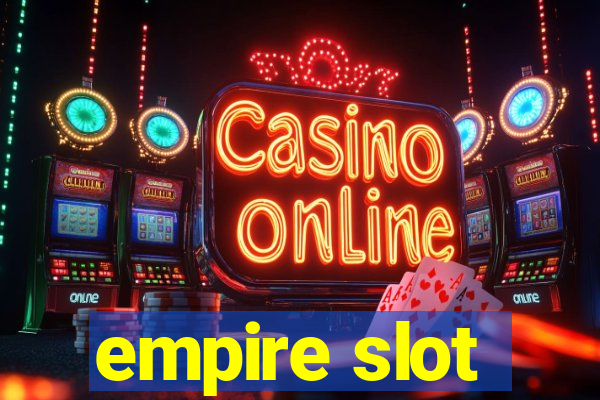 empire slot