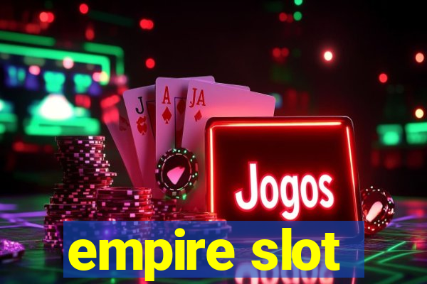 empire slot