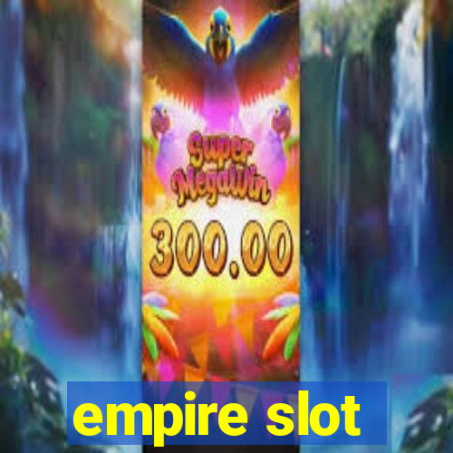 empire slot