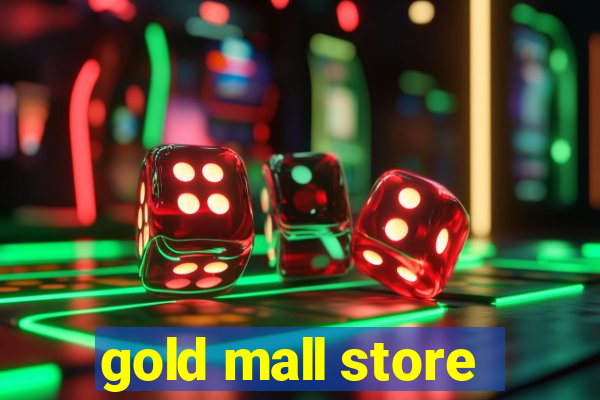 gold mall store