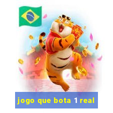 jogo que bota 1 real