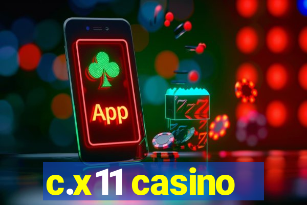 c.x11 casino