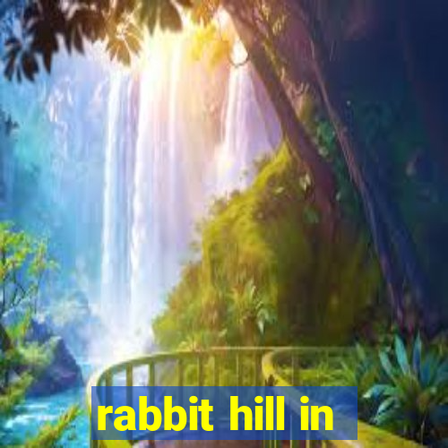 rabbit hill in