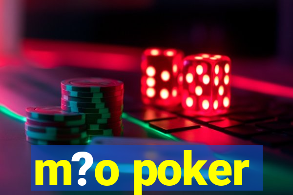 m?o poker