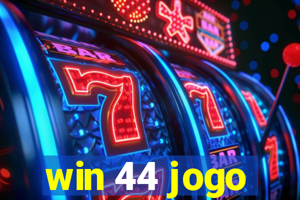 win 44 jogo