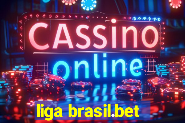 liga brasil.bet