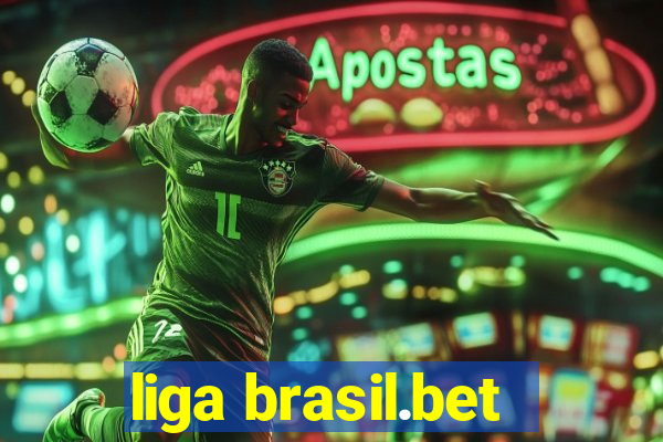 liga brasil.bet