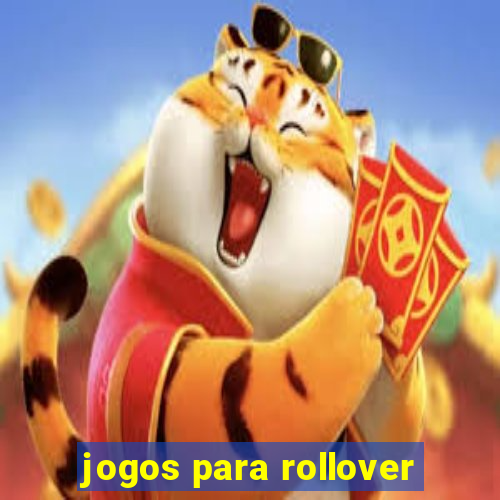 jogos para rollover