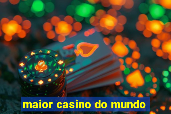 maior casino do mundo