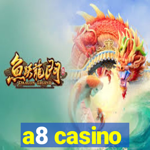 a8 casino