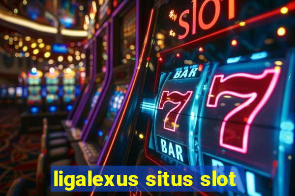 ligalexus situs slot