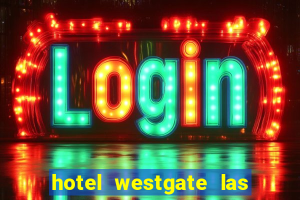 hotel westgate las vegas resort & casino