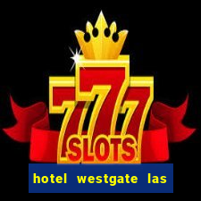 hotel westgate las vegas resort & casino