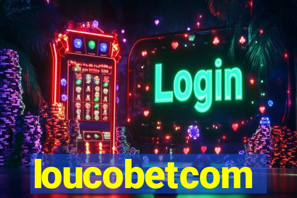 loucobetcom