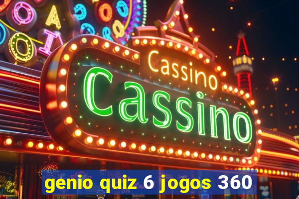 genio quiz 6 jogos 360