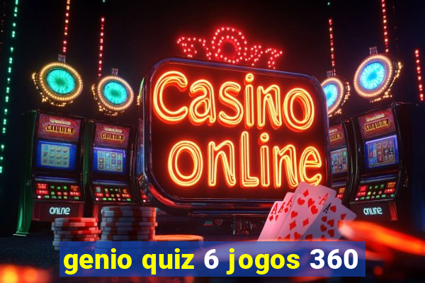 genio quiz 6 jogos 360