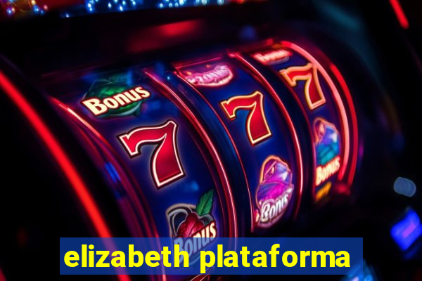 elizabeth plataforma