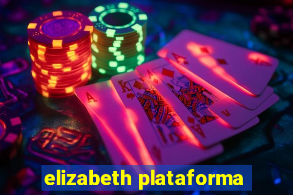 elizabeth plataforma