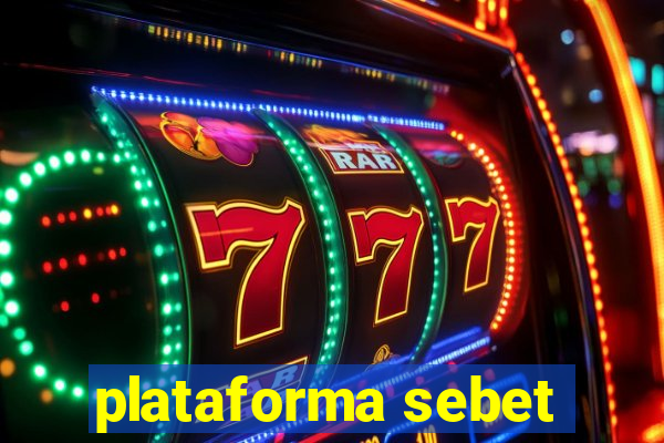 plataforma sebet