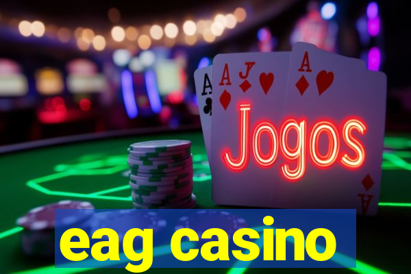 eag casino