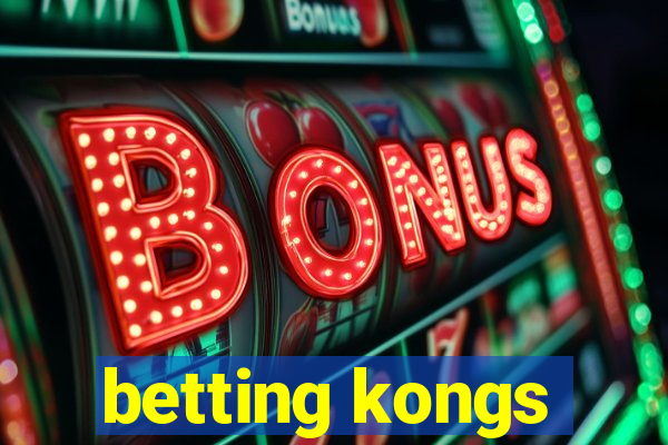 betting kongs