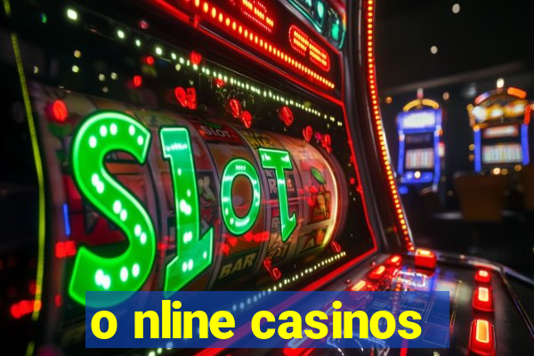 o nline casinos