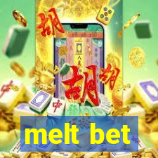 melt bet