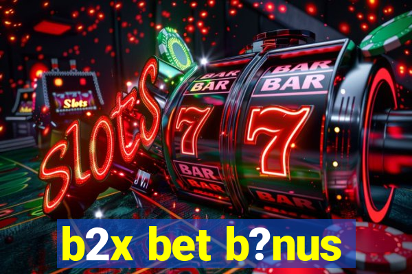 b2x bet b?nus