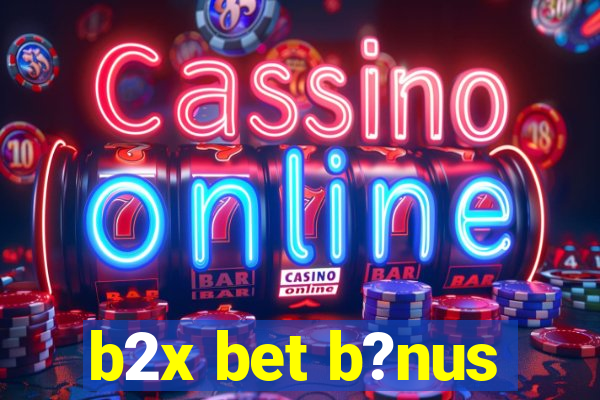 b2x bet b?nus