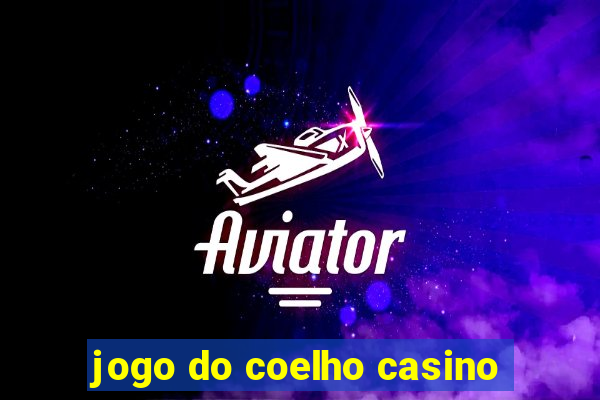 jogo do coelho casino