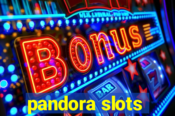 pandora slots