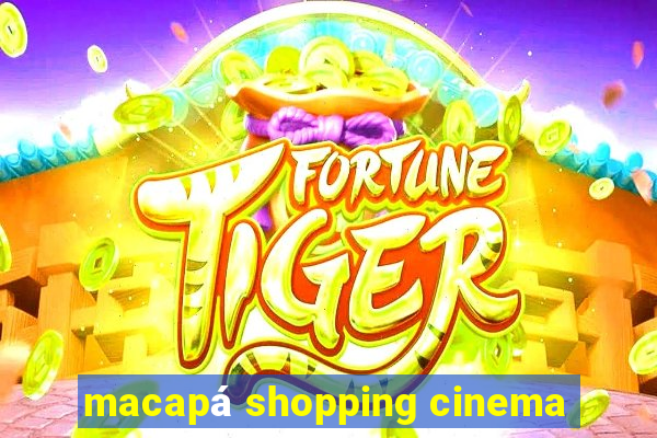 macapá shopping cinema